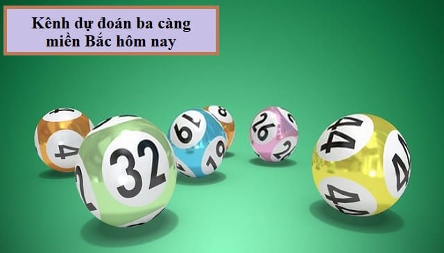 Kênh dự đoán ba càng miền Bắc luôn trúng